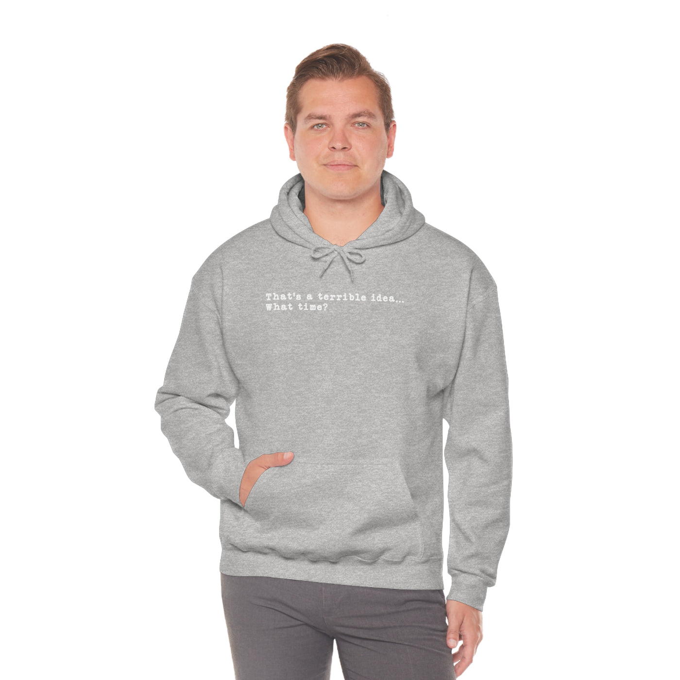 That's A Terrible Idea Unisex Hoodie