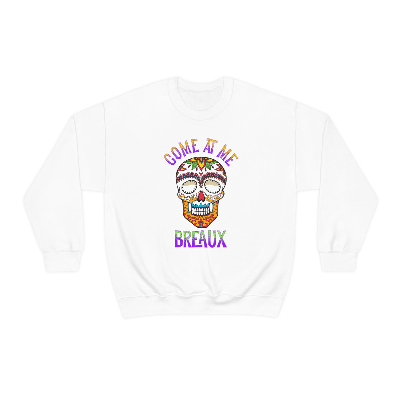 Come At Me Breaux Crewneck Sweatshirt