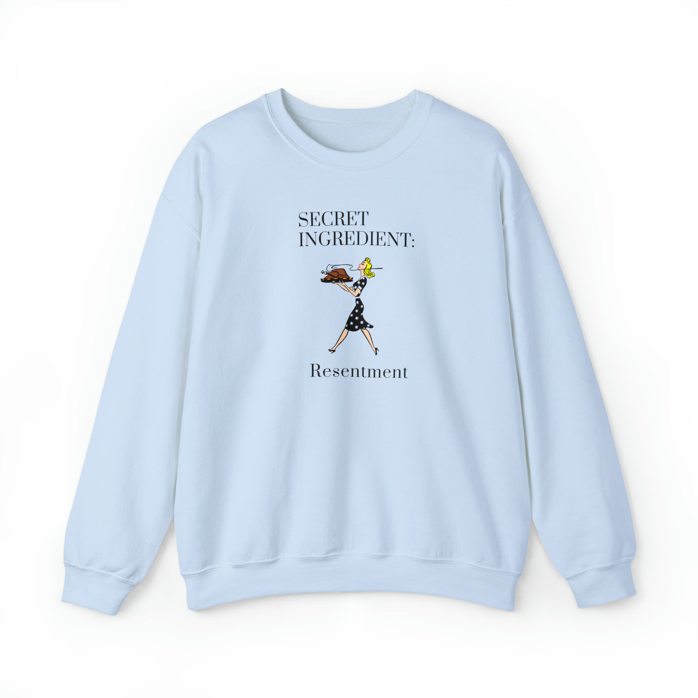 Secret Ingredient: Resentment Crewneck Sweatshirt