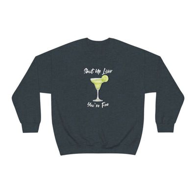 Shut Up Liver Crewneck Sweatshirt