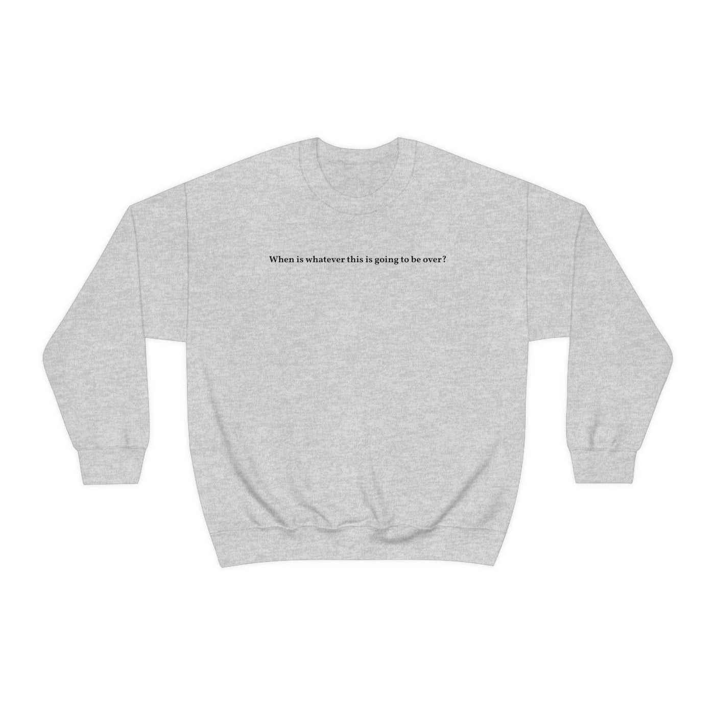 When Does It End Crewneck Sweatshirt