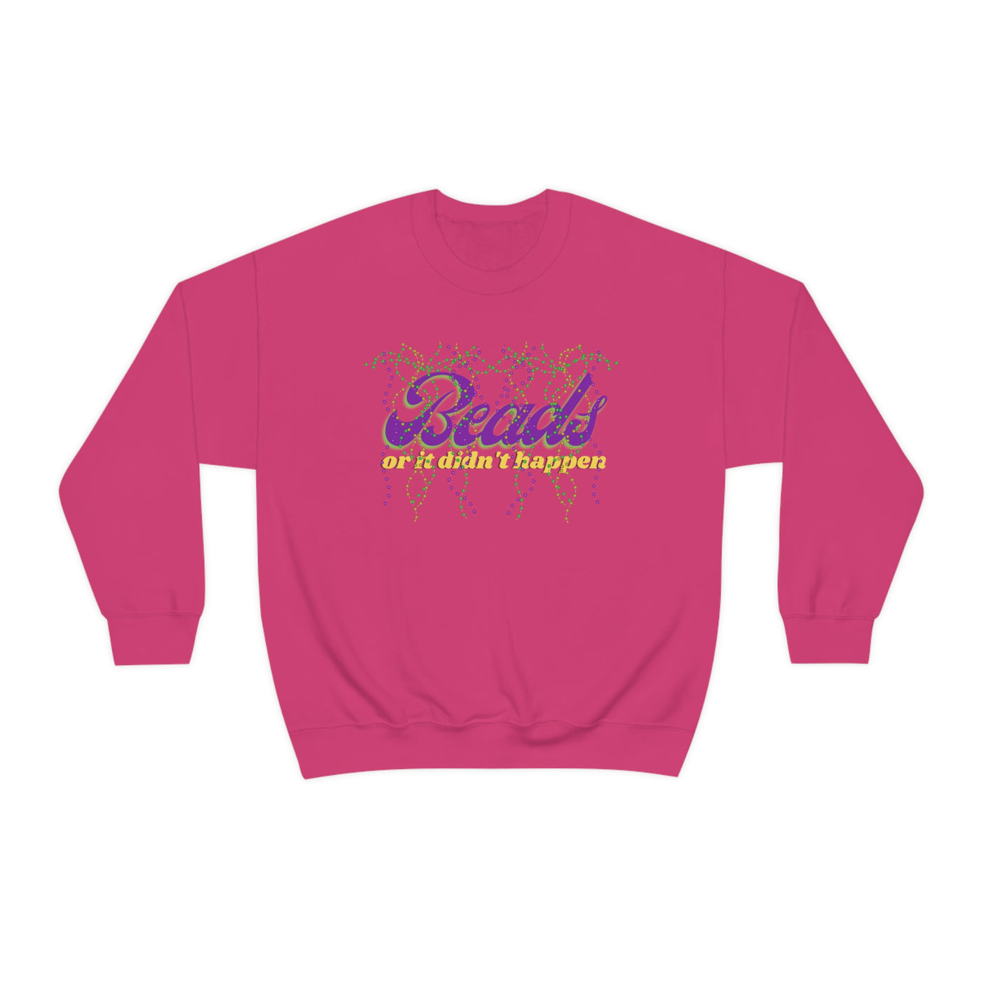 Beads Or It Didn't Happen Crewneck Sweatshirt