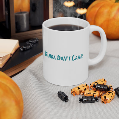 Kinda Don't Care11oz Ceramic Mug