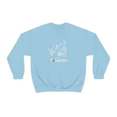 Wine Is My Valentine Crewneck Sweatshirt