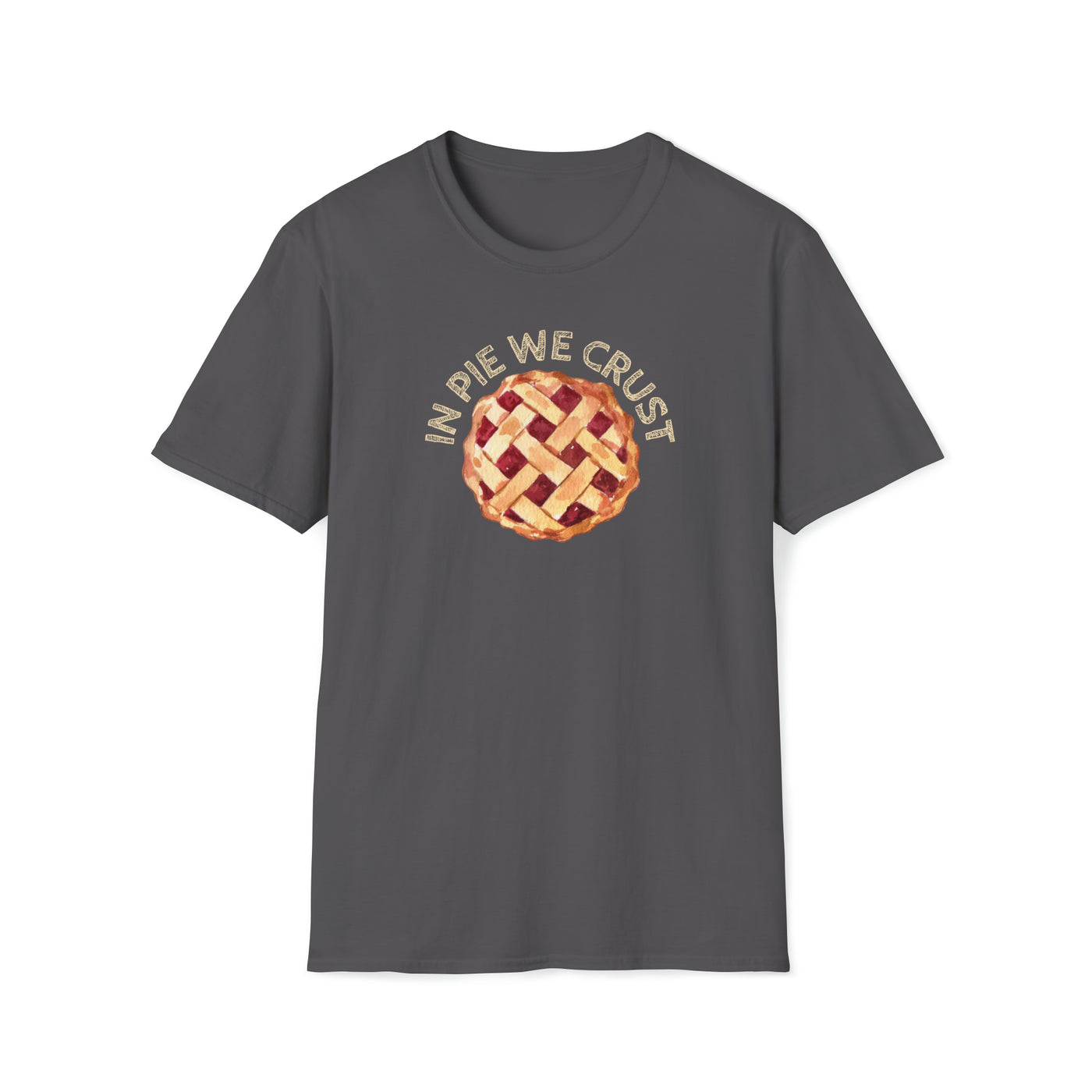 In Pie We Crust Unisex T-Shirt