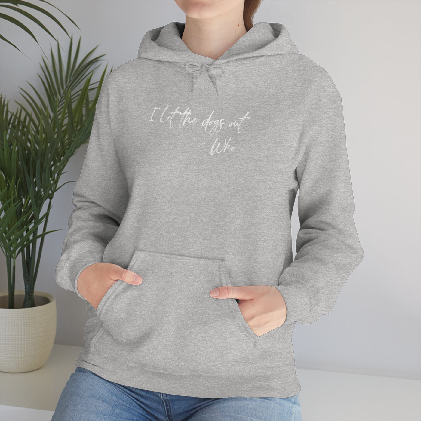 I Let The Dogs Out Unisex Hoodie