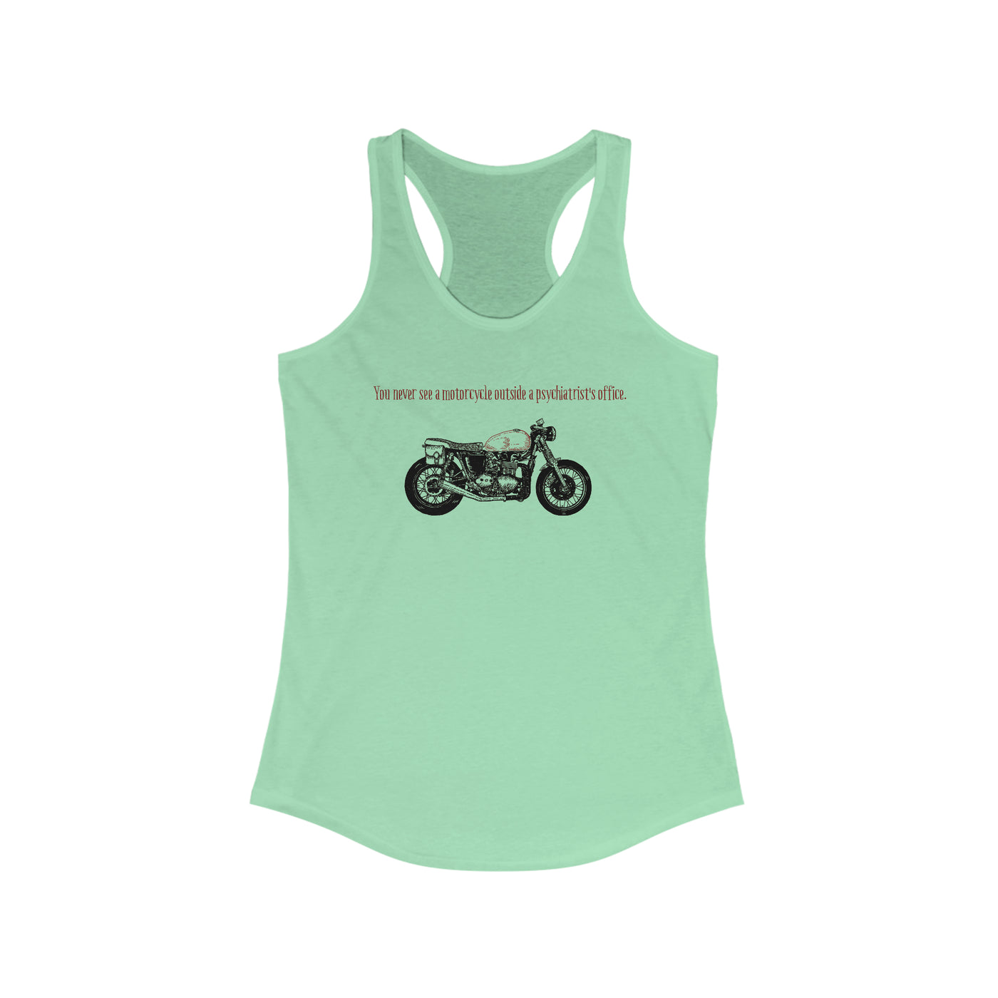 Motorcycle Outside Psychiatrist's Office Women's Racerback Tank