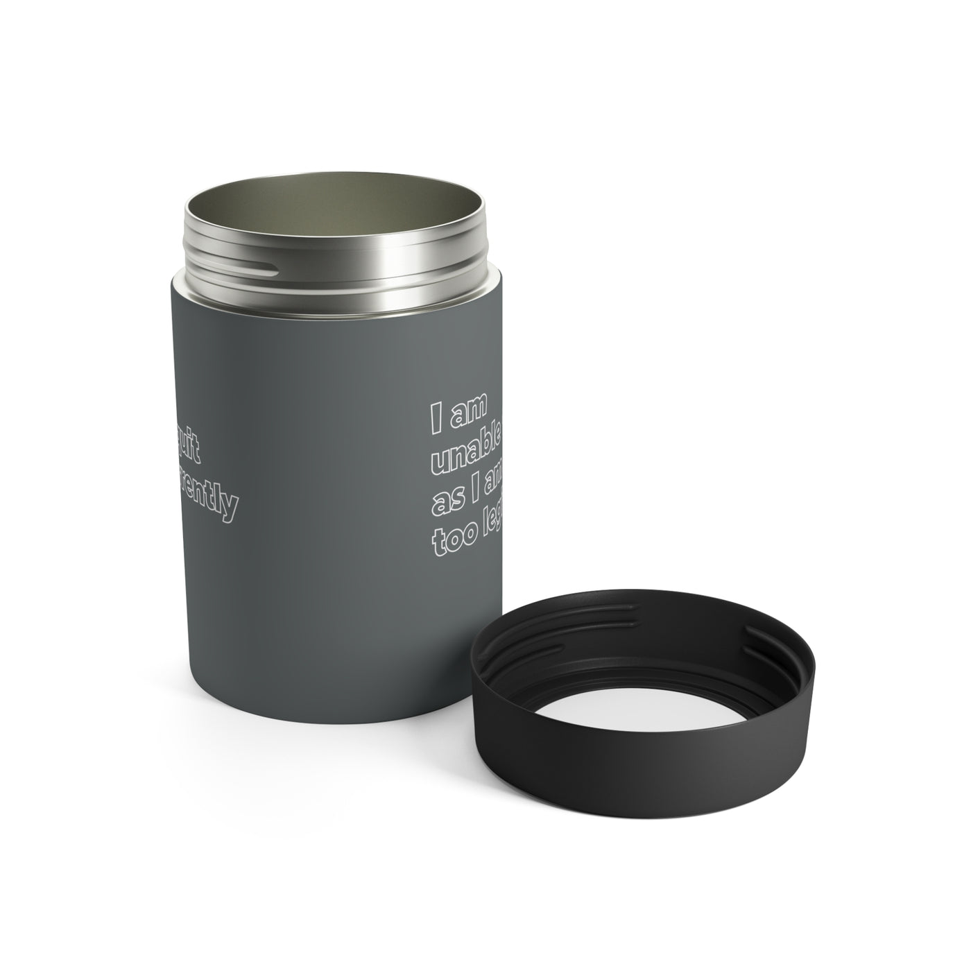 I Am Unable To Quit As I Am Currently Too Legit Stainless Steel Can Holder