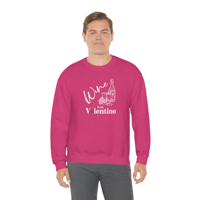 Wine Is My Valentine Crewneck Sweatshirt