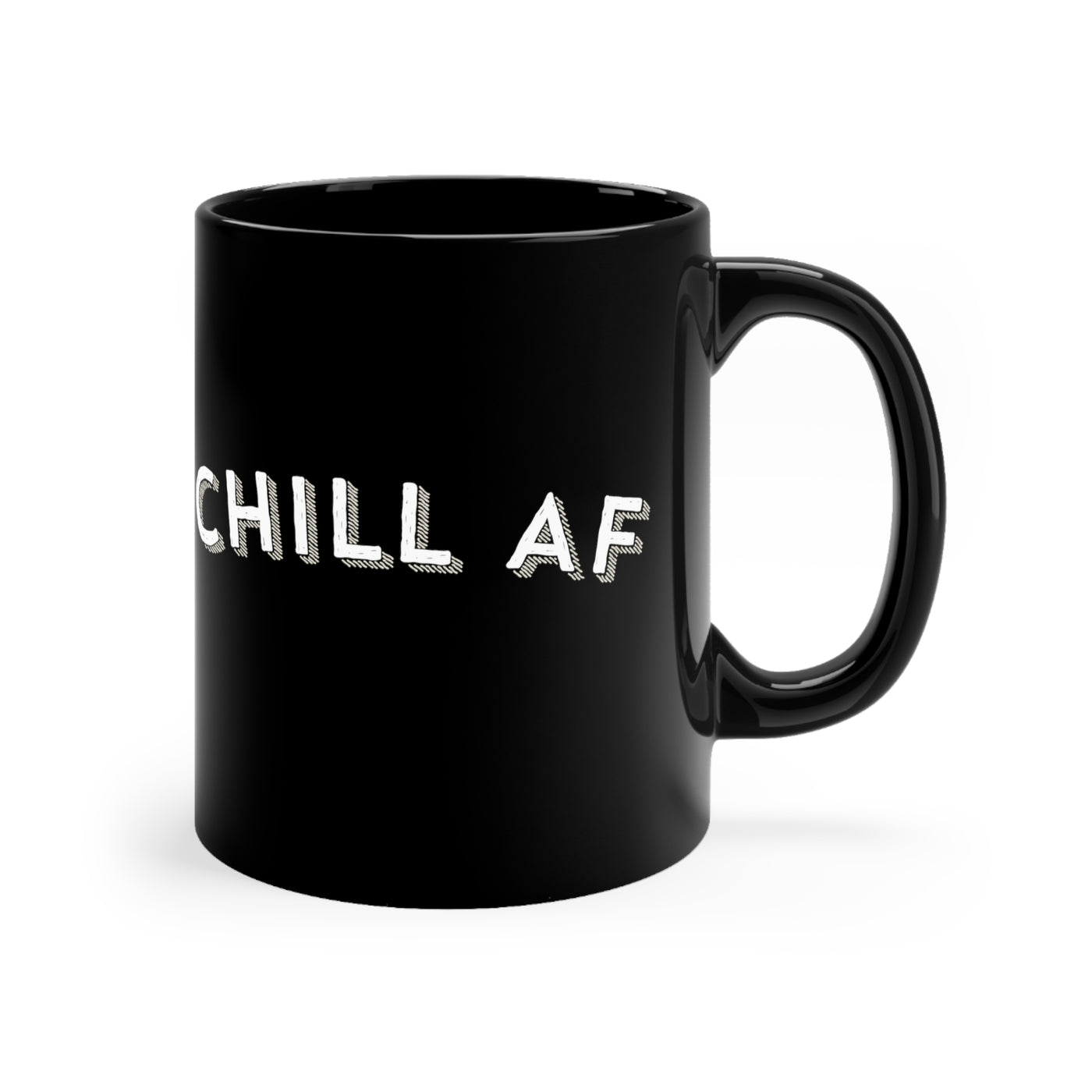 Chill AF 11oz Ceramic Mug