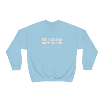 I'm Not Like Most Teens I'm In My 30s Crewneck Sweatshirt