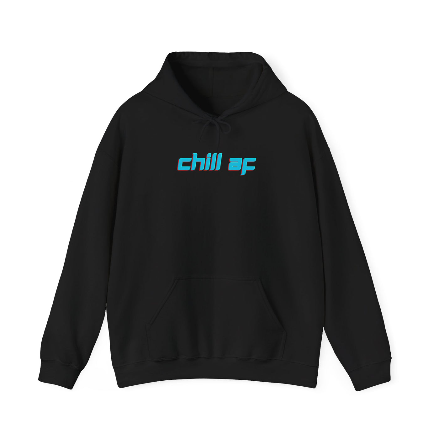 Chill AF Unisex Hoodie