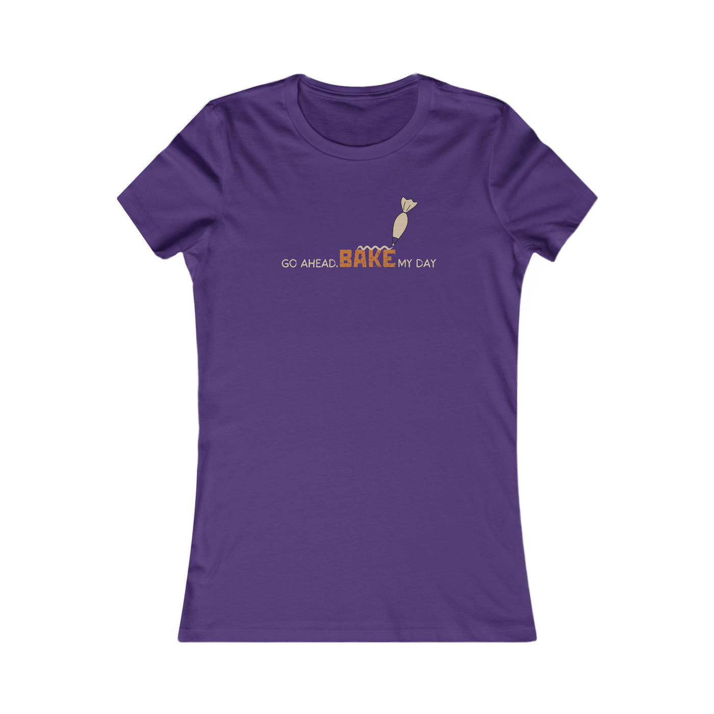 Go Ahead, Bake My Day Women's Favorite Tee