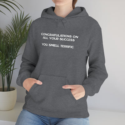 Congratulations On All Your Success You Smell Terrific Unisex Hoodie