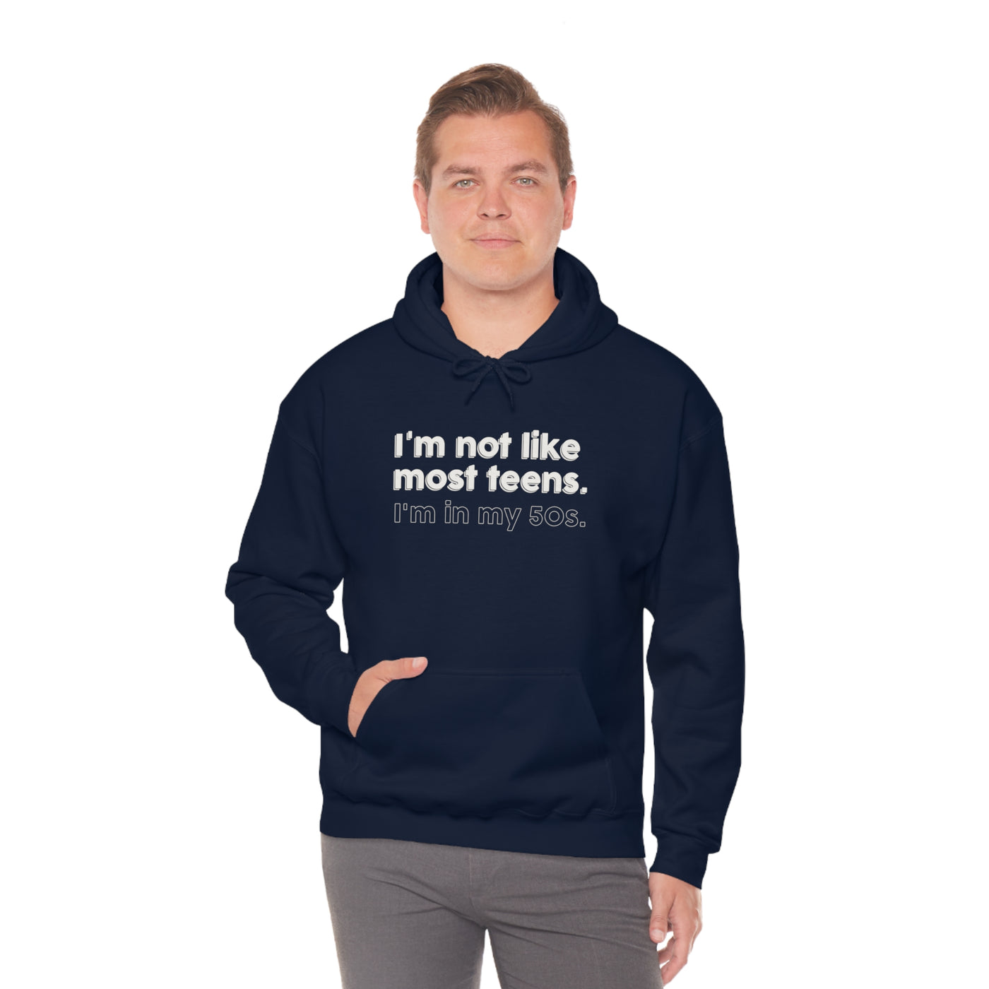 I'm Not Like Most Teens I'm In My 50s Unisex Hoodie