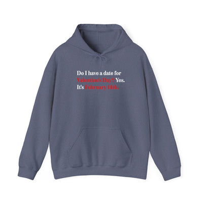 Do I Have A Date For Valentine's Day Unisex Hoodie