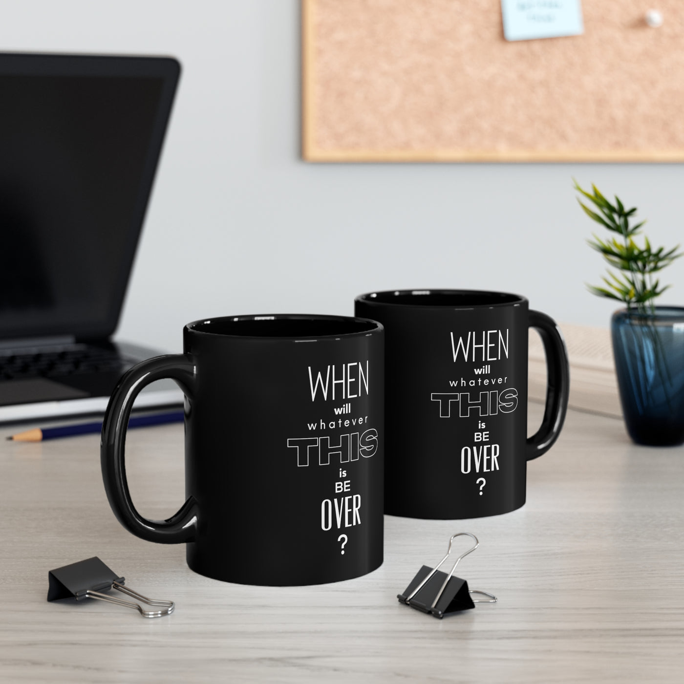 When Does It End 11oz Ceramic Mug