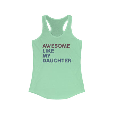 Awesome like My Daughter Women's Racerback Tank