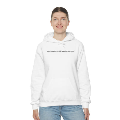 When Does It End Unisex Hoodie