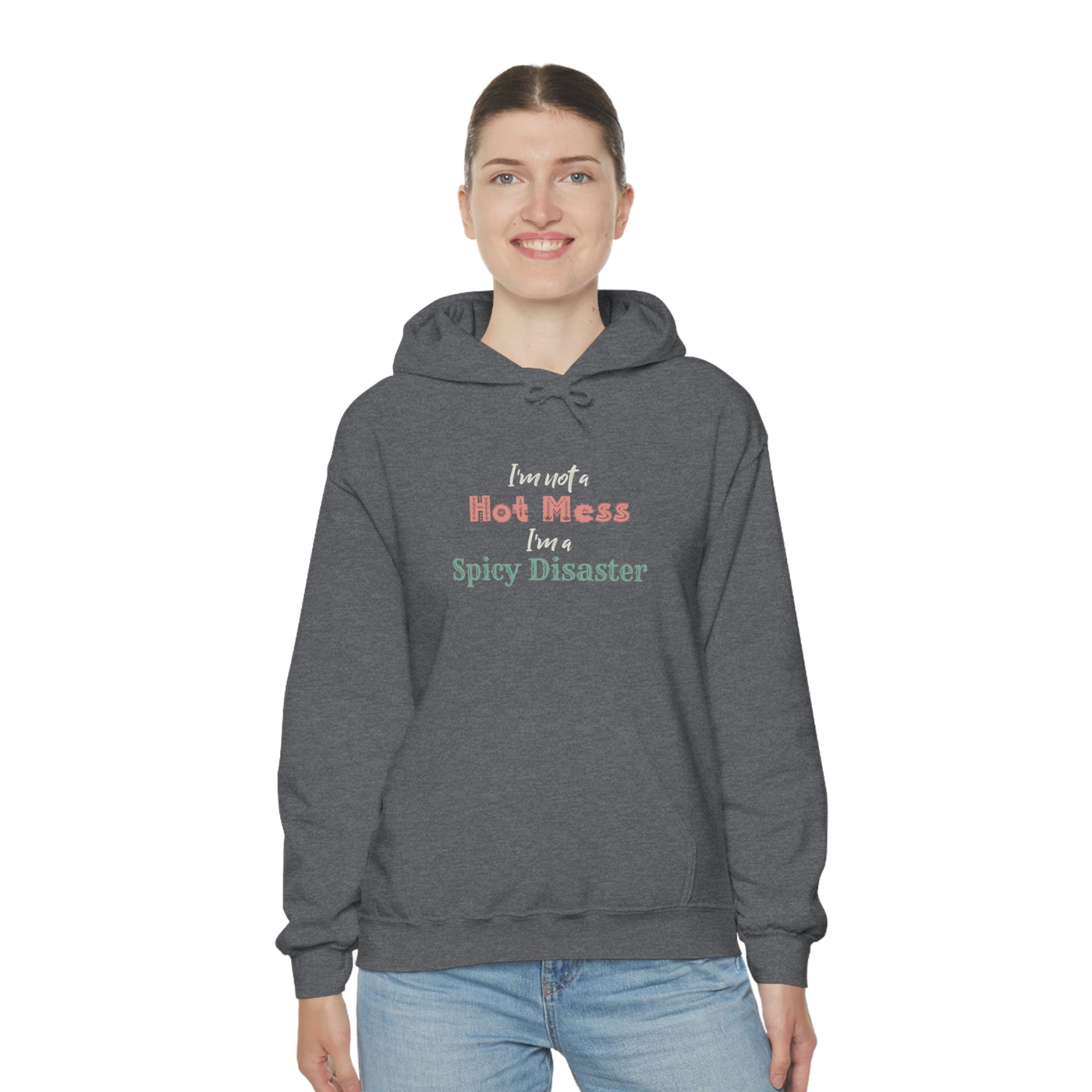 I'm Not A Hot Mess I'm A Spicy Disaster Unisex Hoodie