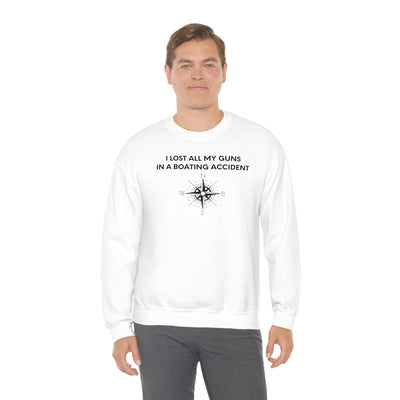 I Lost All My Guns In A Boating Accident Crewneck Sweatshirt