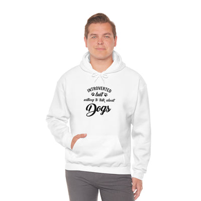 Introverted But Willing To Talk About Dogs Unisex Hoodie