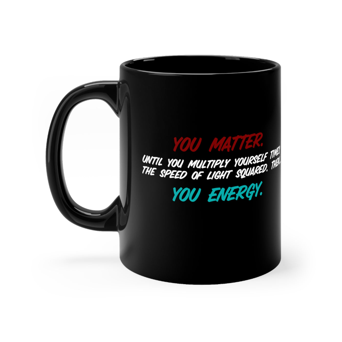 You Matter 11oz Ceramic Mug