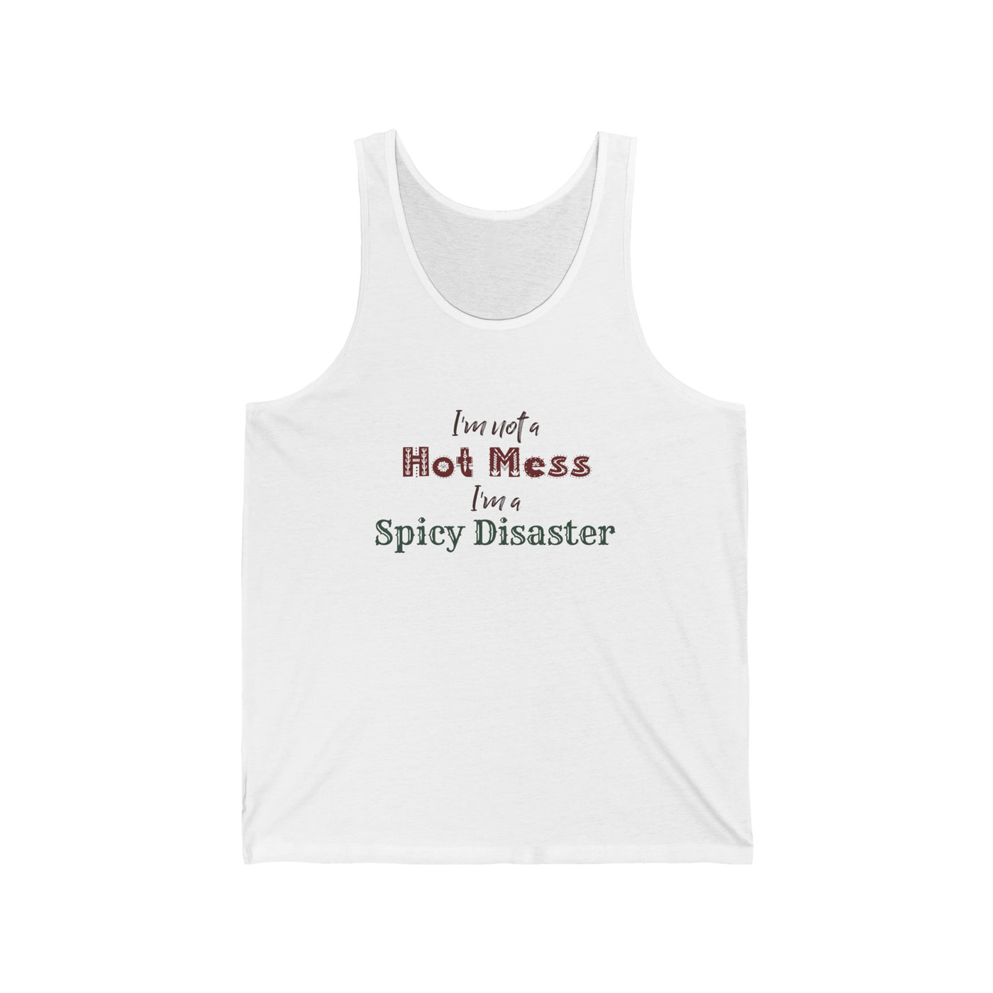 I'm Not A Hot Mess I'm A Spicy Disaster Unisex Tank Top