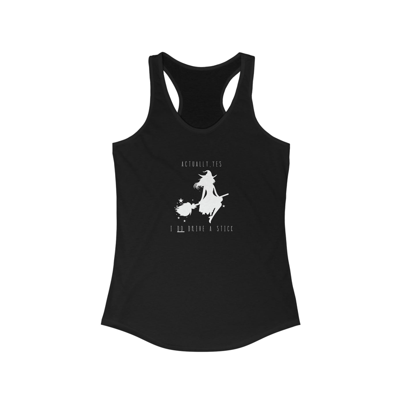 Actually, Yes I Do Drive A Stick Women's Racerback Tank