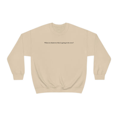 When Does It End Crewneck Sweatshirt