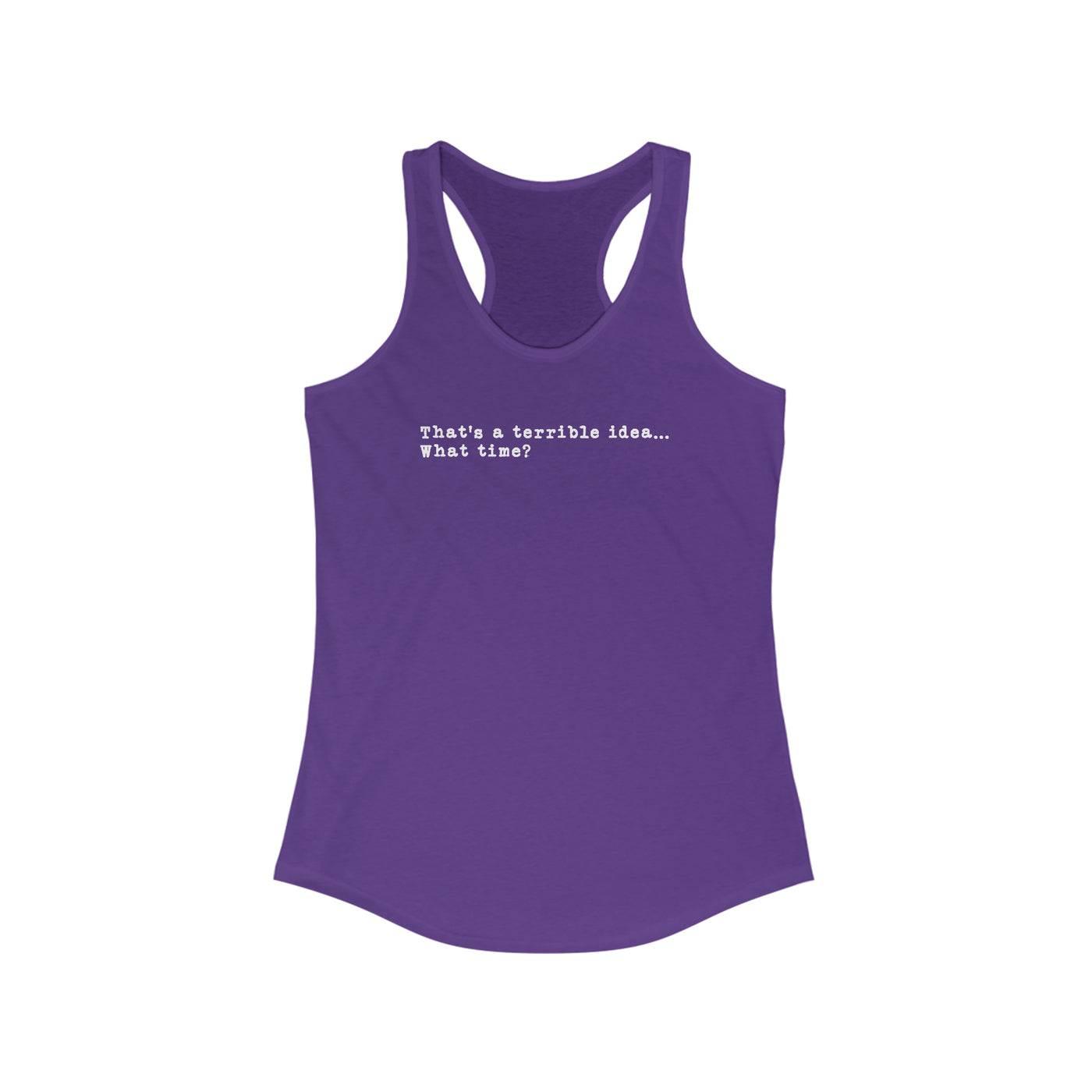 That's A Terrible Idea Women's Racerback Tank