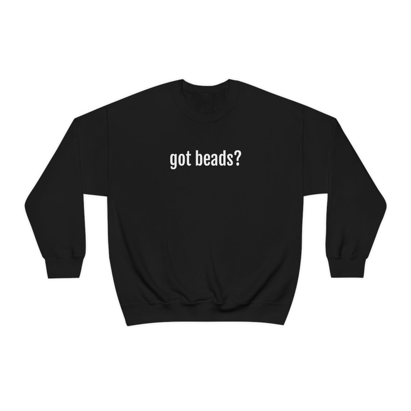 Got Beads? Crewneck Sweatshirt