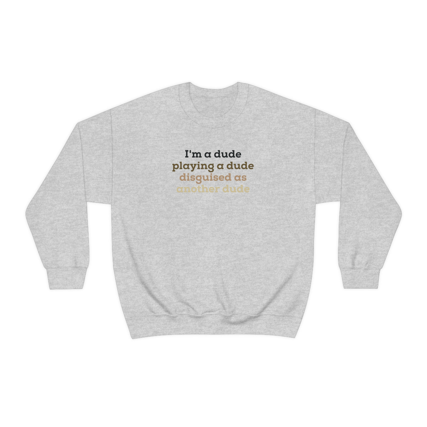 I'm A Dude Crewneck Sweatshirt