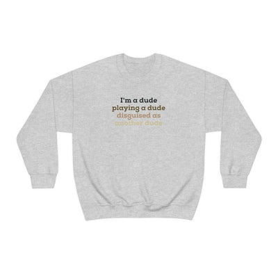 I'm A Dude Crewneck Sweatshirt