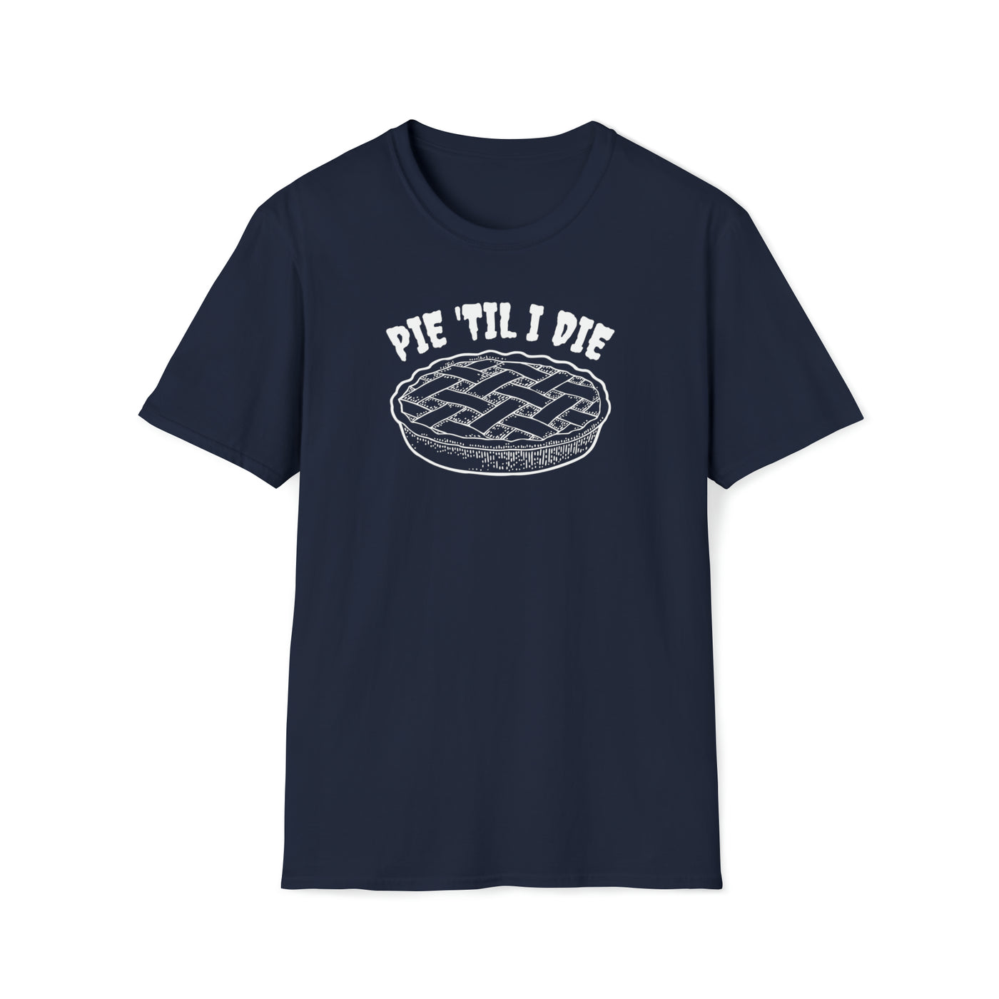 Pie 'Til I Die Unisex T-Shirt