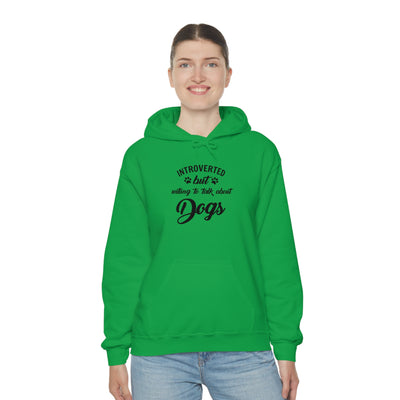 Introverted But Willing To Talk About Dogs Unisex Hoodie