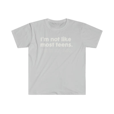 I'm Not Like Most Teens I'm In My 30s Unisex T-Shirt
