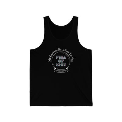 funny mens tank top  My Crystal Ball Says You're Full of Shit black