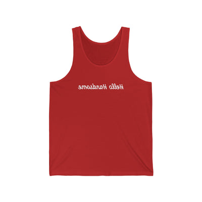 Hello Handsome Unisex Tank Top