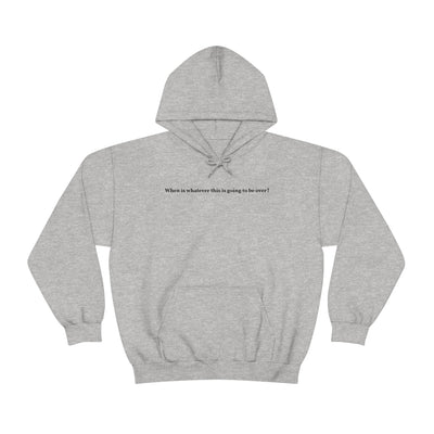 When Does It End Unisex Hoodie