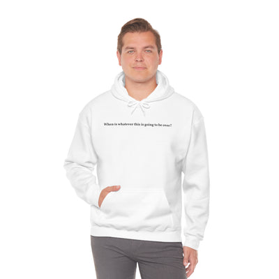 When Does It End Unisex Hoodie