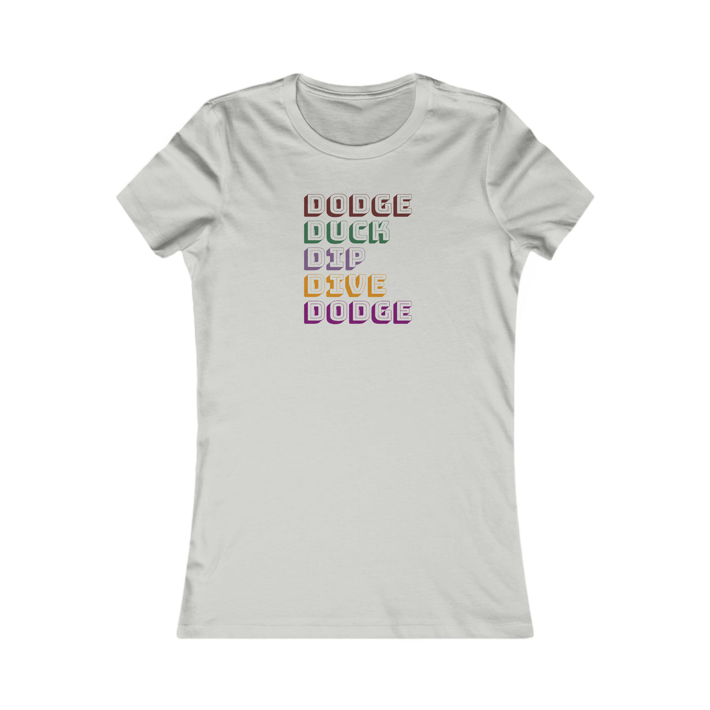 Dodge Duck Dip Dive Dodge Women's Favorite Tee