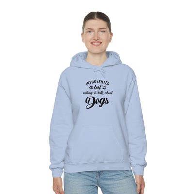 Introverted But Willing To Talk About Dogs Unisex Hoodie