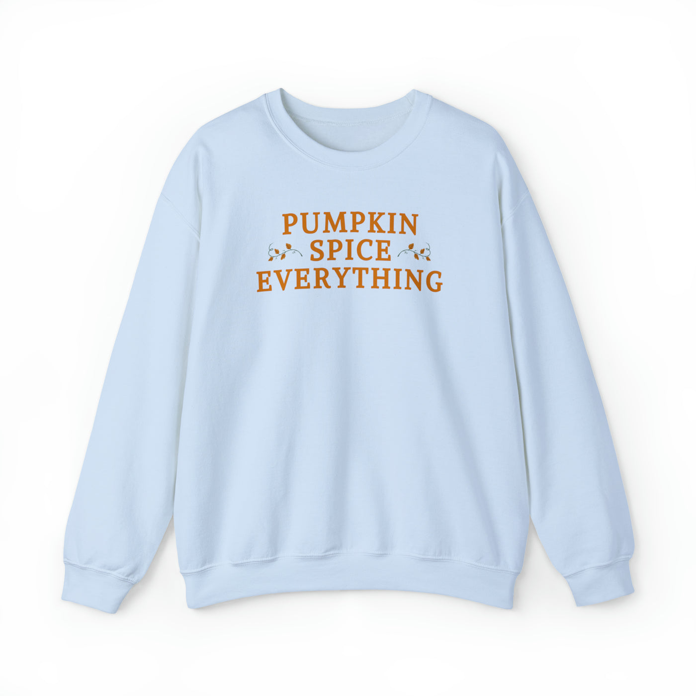 Pumpkin Spice Everything Crewneck Sweatshirt