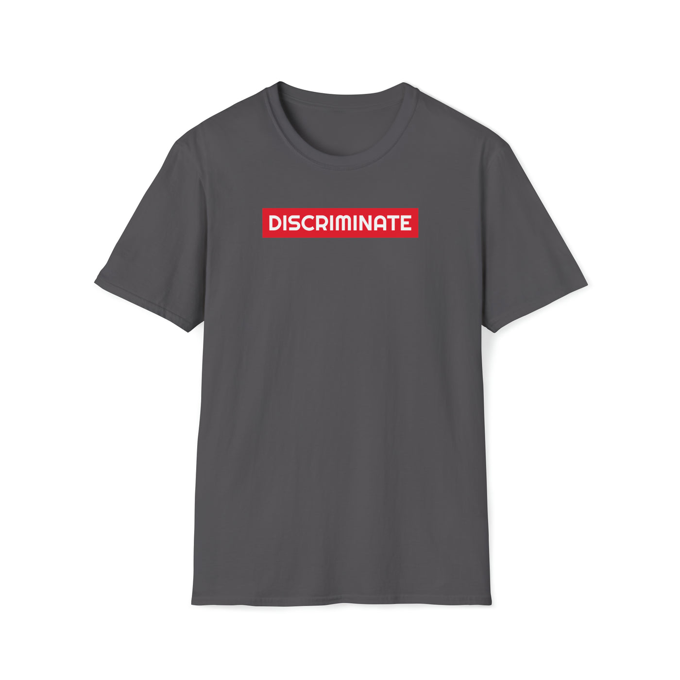 Discriminate Unisex T-Shirt