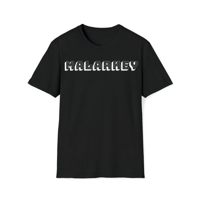 Malarkey Unisex T-Shirt