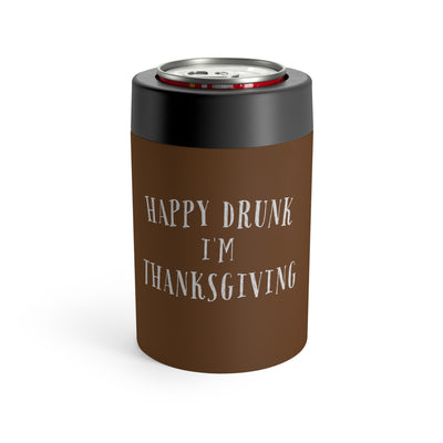 Happy Drunk I'm Thanksgiving Stainless Steel Can Holder
