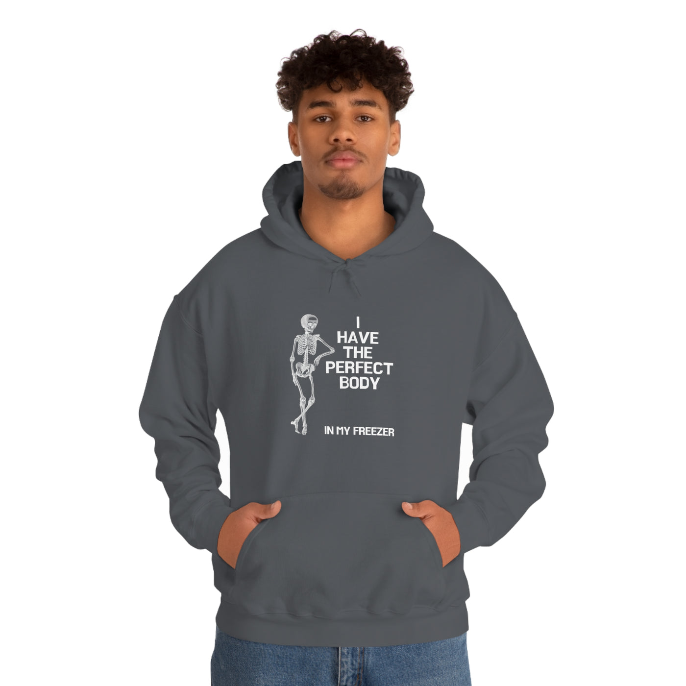 I Have Got The Perfect Body In My Freezer Unisex Hoodie