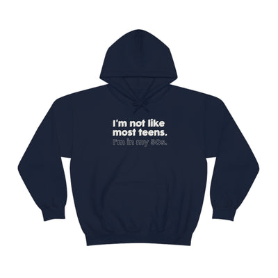 I'm Not Like Most Teens I'm In My 50s Unisex Hoodie