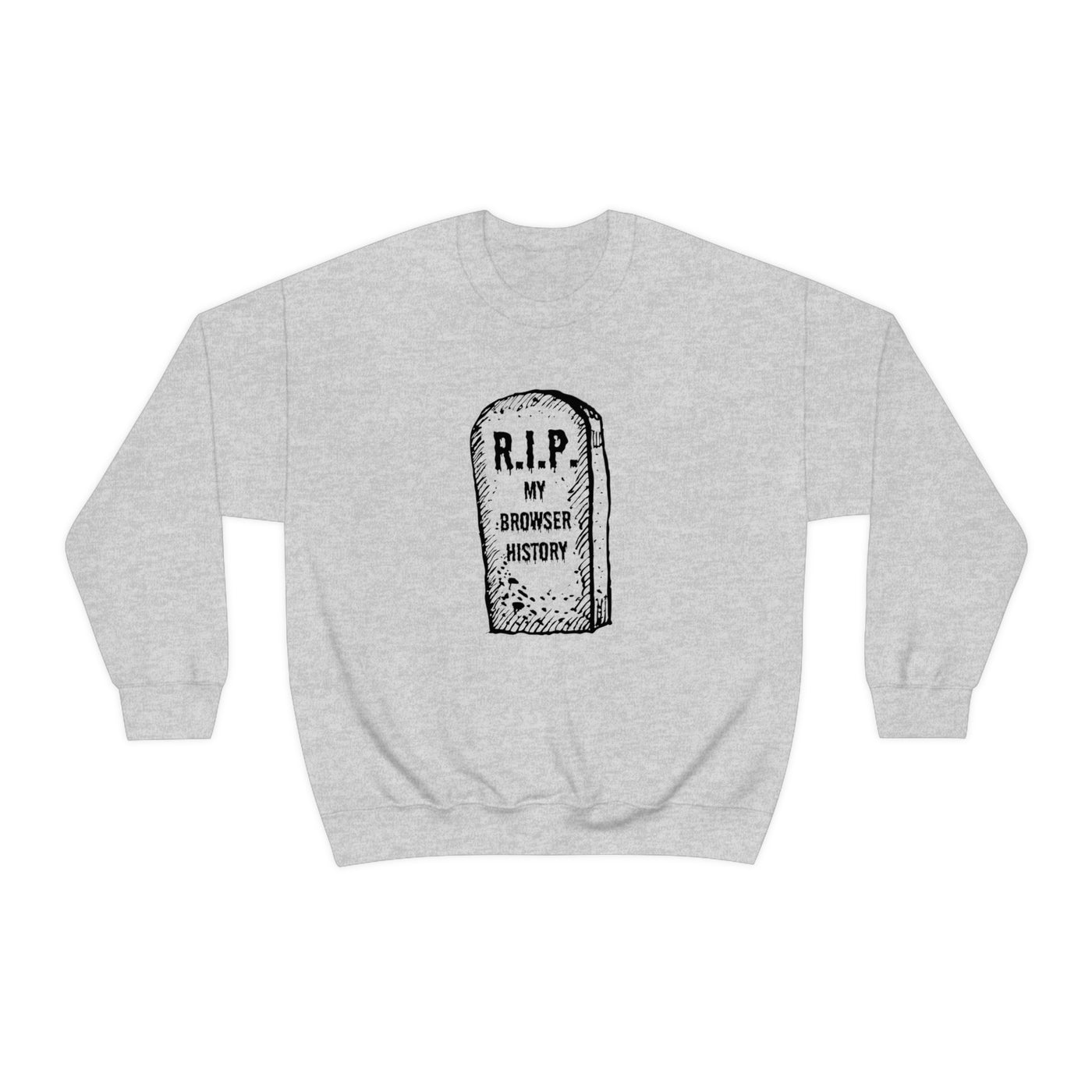 R.I.P. My Browser History Crewneck Sweatshirt